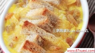 酒酿控们,不容错过的酒酿烤面包布丁 www.67xuexi.com